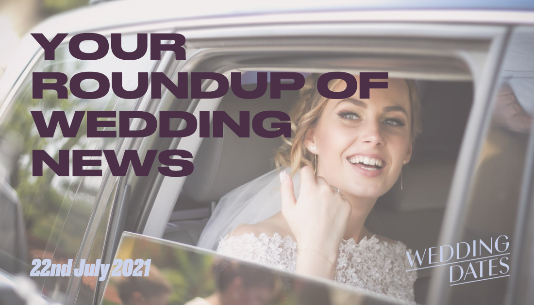 Big changes to the Big day - Wedding Roundup 22nd July