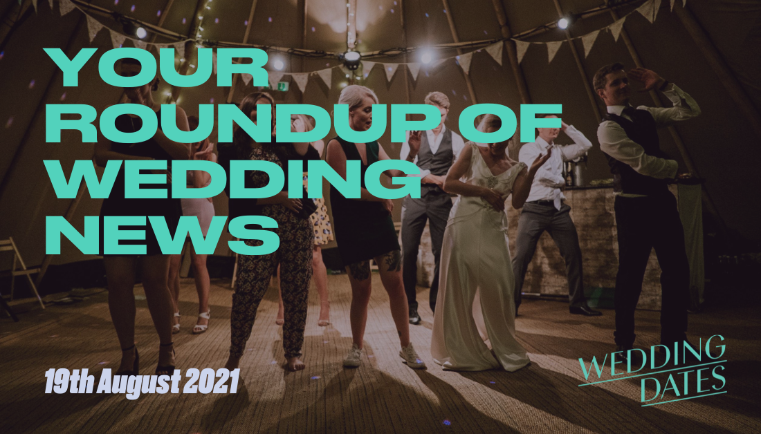 Dancing Down The Aisle - Wedding Roundup 19th August